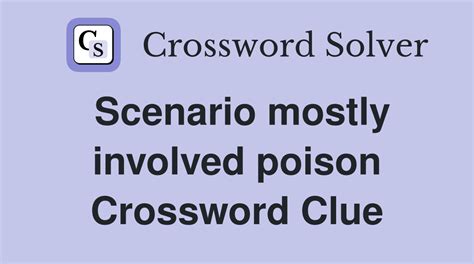 poison crossword clue